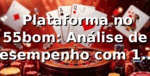 📊 Plataforma no 55bom: Análise de Desempenho com 1.450 Transações (2026)